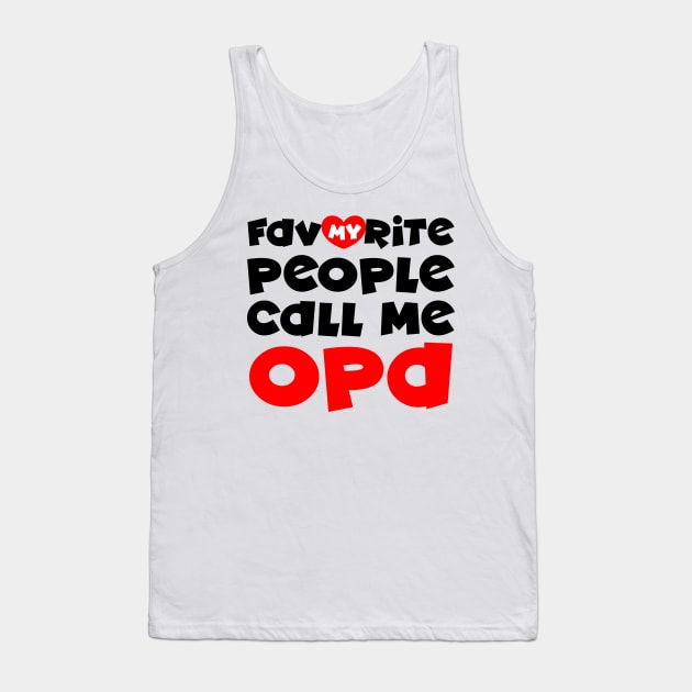 My favorite people call me opa Tank Top by colorsplash